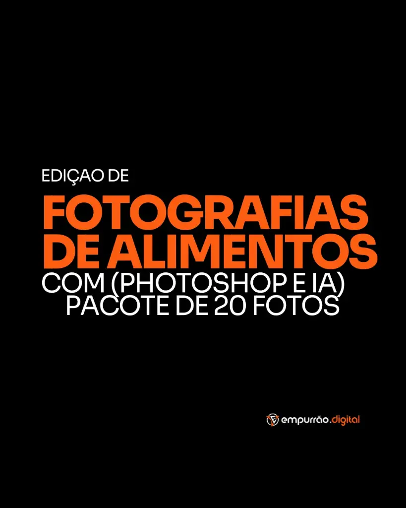 Edição de Fotografias de Alimentos com Photoshop e I.A (Pacote 20 Fotos)