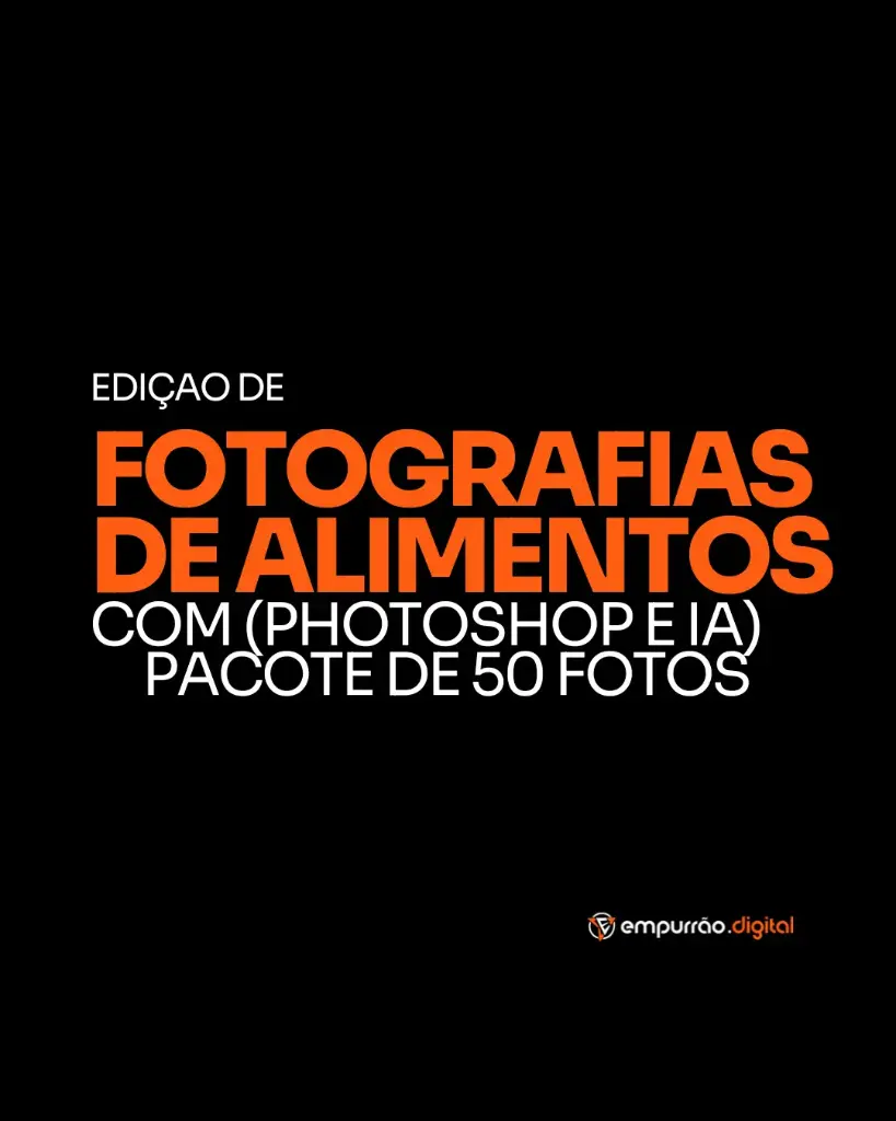 Edição de Fotografias de Alimentos com Photoshop e I.A (Pacote 50 Fotos)